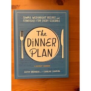 Dinner Plan: Simple Weeknight Recipes & Strategies for Every Schedule‎ Cookbook